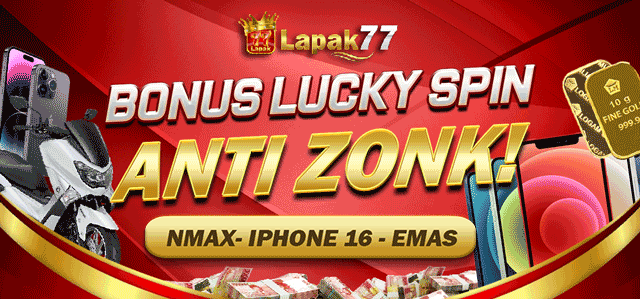 BONUS LUCKY SPIN LAPAK77 ANTI ZONKK!!